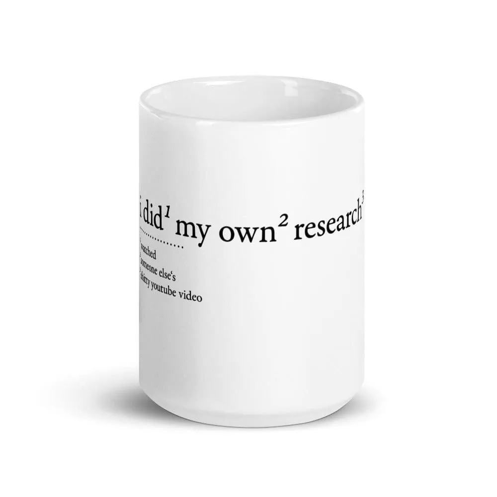 I did my own research - Mug