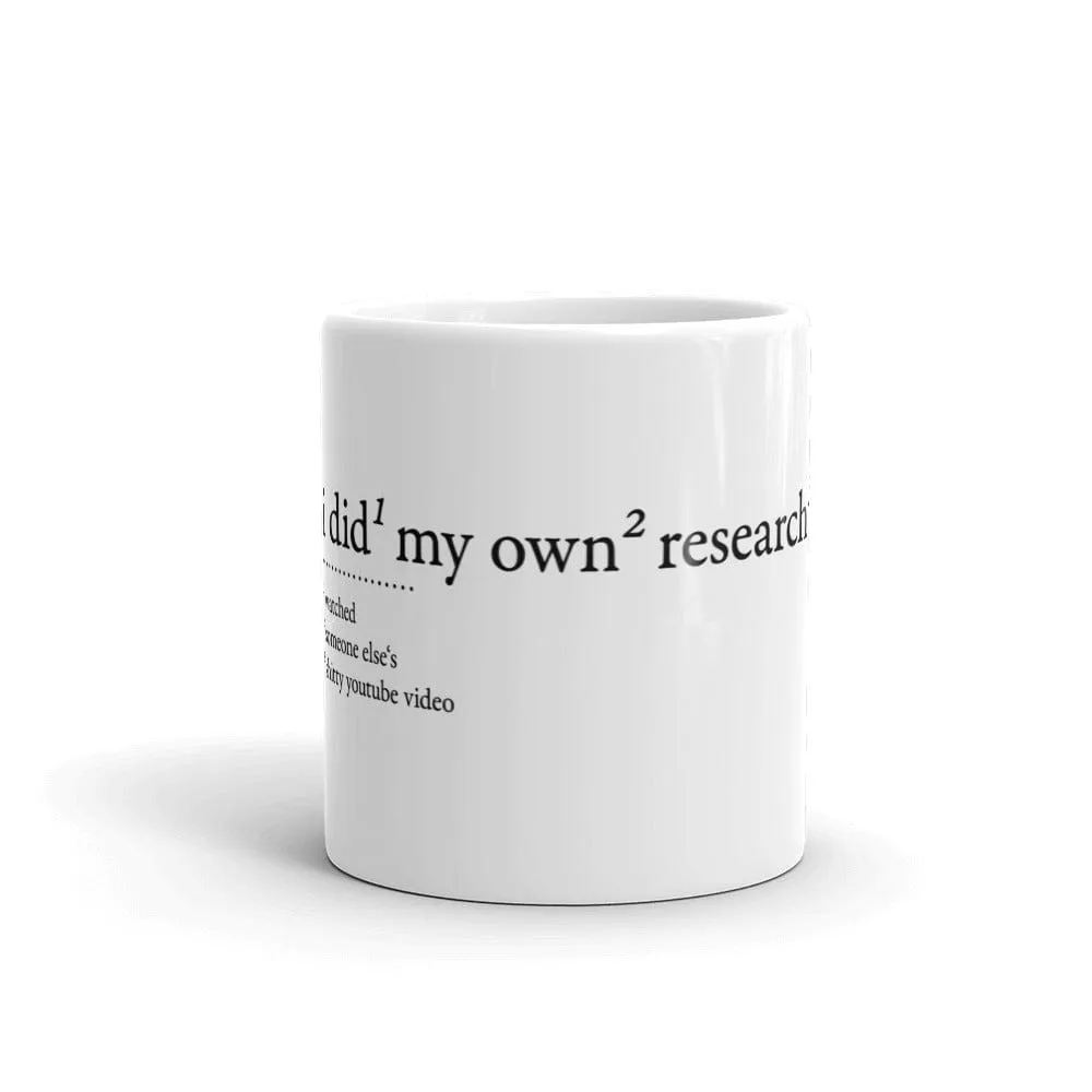 I did my own research - Mug