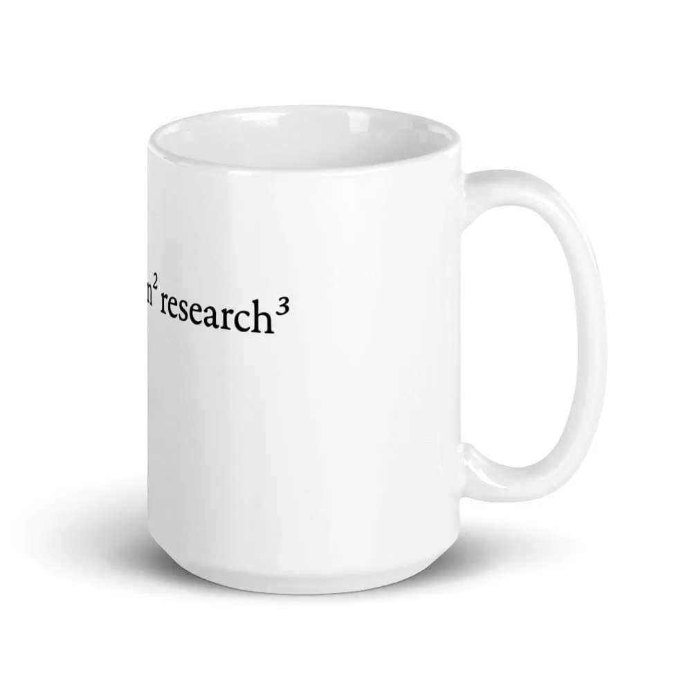 I did my own research - Mug