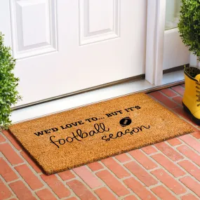 We'd love to.. But it's Football Season Doormat